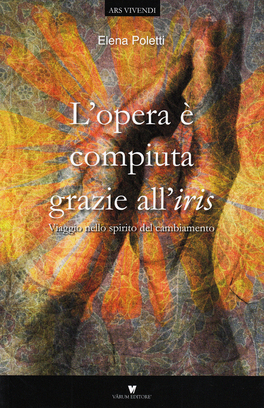 L'Opera è Compiuta Grazie all'Iris — Libro - 1