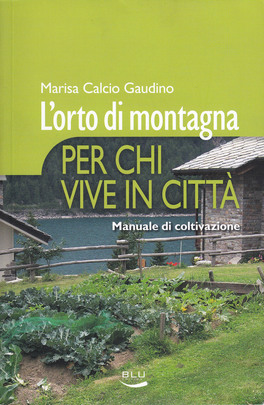 L'Orto di Montagna per chi Vive in Città — Libro - 1