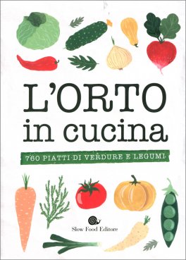 L'Orto in Cucina - 760 Piatti di Verdure e Legumi — Libro - 1