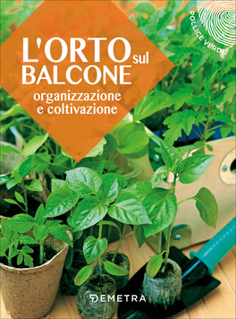 L'orto sul Balcone - Organizzazione e Coltivazione