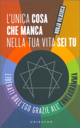 L'Unica Cosa che Manca nella Tua Vita Sei Tu — Libro - 1