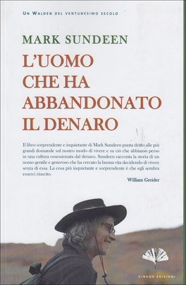 L'UOMO CHE HA ABBANDONATO IL DENARO
di Mark Sundeen

