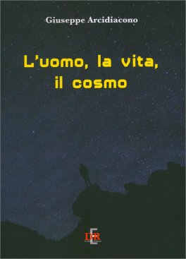 L'Uomo, la Vita, il Cosmo — Libro - 1