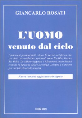 L'UOMO VENUTO DAL CIELO
Nuova versione aggiornata e integrata
di Giancarlo Rosati

