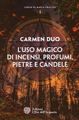 L'Uso Magico di Incensi, Profumi, Pietre e Candele