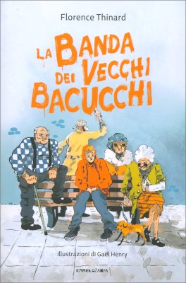 La Banda dei Vecchi Bacucchi — Libro - 1