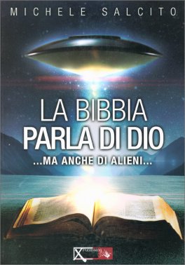 La Bibbia Parla di Dio...ma anche di Alieni — Libro - 1