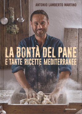 La Bontà del Pane e Tante Ricette Mediterranee — Libro - 1