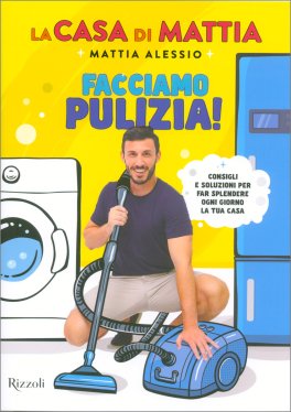 La Casa di Mattia. Facciamo pulizia! — Libro - 1