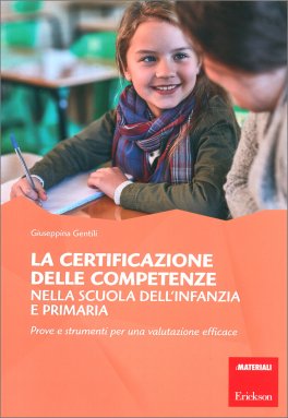 La Certificazione delle Competenze nella Scuola dell'Infanzia e Primaria — Libro - 1