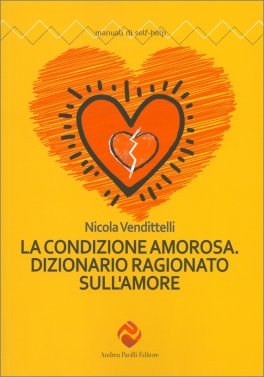 La Condizione Amorosa - Dizionario Ragionato sull'Amore — Libro - 1