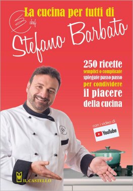 La Cucina per Tutti di Chef Stefano Barbato — Libro - 1