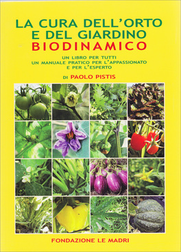 La Cura dell'Orto e del Giardino Biodinamico — Libro - 1