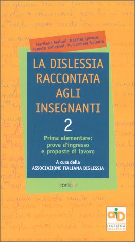 La Dislessia Raccontata agli Insegnanti- Vol 2 — Libro - 1