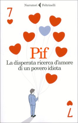 La Disperata Ricerca d'Amore di un Povero Idiota — Libro - 1
