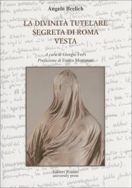 La Divinità Tutelare Segreta di Roma e Vesta — Libro - 1