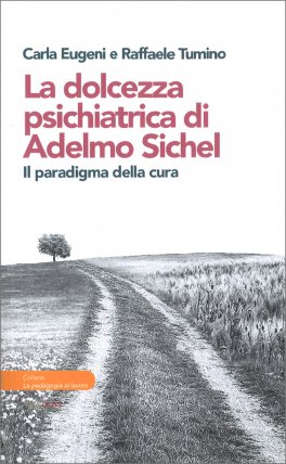 La Dolcezza Psichiatrica di Adelmo Sichel — Libro - 1
