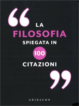 La Filosofia Spiegata in 100 Citazioni — Libro - 1