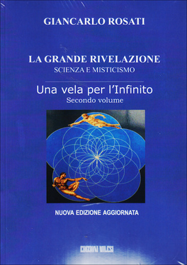La Grande Rivelazione - Scienza e Misticismo. Vol. 2: Una Vela per l'Infinito  — Libro - 1