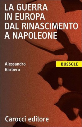 La Guerra in Europa dal Rinascimento a Napoleone — Libro - 1