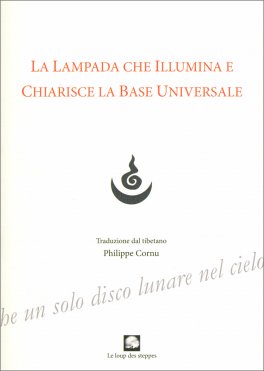 La Lampada che Illumina e Chiarisce la Base Universale — Libro - 1