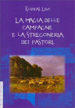 La Magia delle Campagne e la Stregoneria dei Pastori — Libro - 1