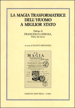 La Magia Trasformatrice dell'Huomo a Miglior Stato  — Libro - 1