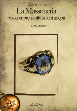 La Massoneria Resa Comprensibile ai Suoi Adepti - Vol. I  l'Apprendista  — Libro - 1