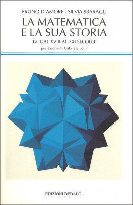 La Matematica e la sua Storia - IV. Dal XVIII al XXI Secolo — Libro - 1