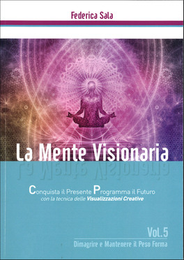 La Mente Visionaria Vol.5 - Dimagrire & Mantenere il Peso Forma — Libro - 1
