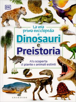 La Mia Prima Enciclopedia di Dinosauri e Preistoria — Libro - 1
