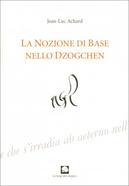 La Nozione di Base nello Dzogchen — Libro - 1
