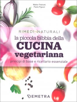 La Piccola Bibbia della Cucina Vegetariana — Libro - 1
