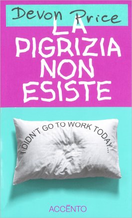 La Pigrizia Non Esiste — Libro - 1