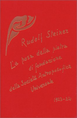 La Posa della Pietra di Fondazione della Società Antroposofica Universale 1923-24 — Libro - 1