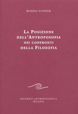 La Posizione dell'Antroposofia nei Confronti della Filosofia  — Libro - 1
