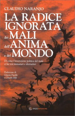 La Radice Ignorata dei Mali dell'Anima e del Mondo — Libro - 1