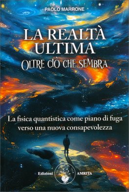 La Realtà Ultima - Oltre Ciò che Sembra — Libro - 1