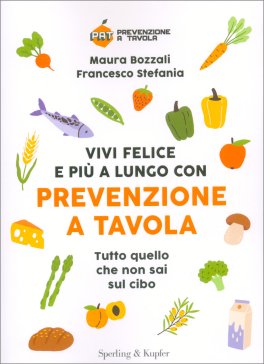 Vivi Felice e Più a Lungo con Prevenzione a Tavola — Libro - 1