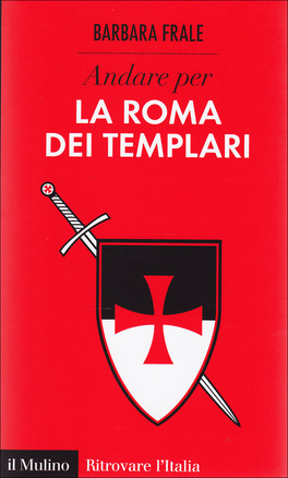 Andare per la Roma dei Templari  — Libro - 1