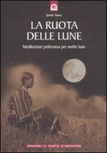LA RUOTA DELLE LUNE
Meditazioni pellerossa per molte lune
di Jamie Sams

