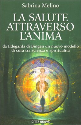 La Salute Attraverso l'Anima — Libro - 1