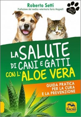 La Salute di Cani e Gatti con l'Aloe Vera — Libro - 1
