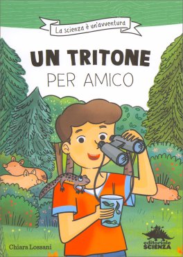 La Scienza è un'Avventura - Un Tritone per Amico — Libro - 1