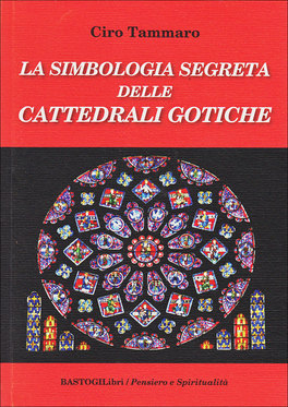 La Simbologia Segreta delle Cattedrali Gotiche  — Libro - 1