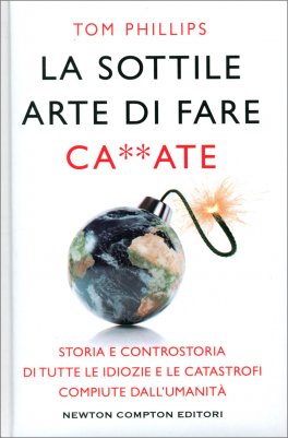 La Sottile Arte di Fare Ca**ate — Libro - 1