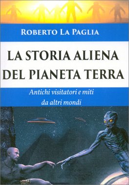 La Storia Aliena del Pianeta Terra — Libro - 1