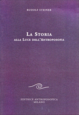 La Storia alla Luce dell'Antroposofia  — Libro - 1