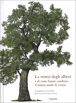 La Storia degli Alberi e di Come Hanno Cambiato il Nostro Modo di Vivere — Libro - 1