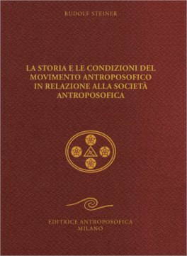 La Storia e le Condizioni del Movimento Antroposofico in Relazione alla Società Antroposofica — Libro - 1